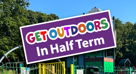 Get outside this Half Term!